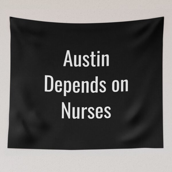 Item preview, Austin Depends on Nurses (White Text) designed and sold by City Makers.