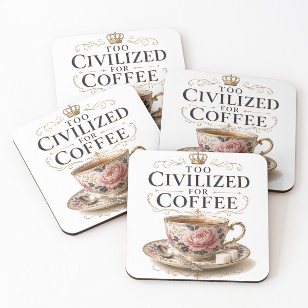 Item preview, Too Civilized for Coffee – Aristocratic Tea Society Edition designed and sold by MarekoraStudio.