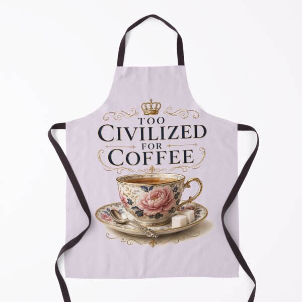 Item preview, Too Civilized for Coffee – Aristocratic Tea Society Edition designed and sold by MarekoraStudio.