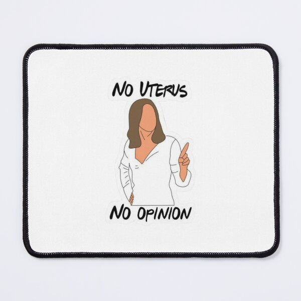 Item preview, 'No Uterus,No Opinion' Rachel Green - Friends Series designed and sold by suh shop.