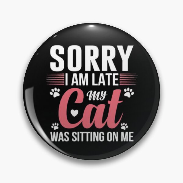 Item preview, Funny Cat Lover Excuse Tee – Sorry I Am Late Cat Shirt designed and sold by LunaCat Studio.
