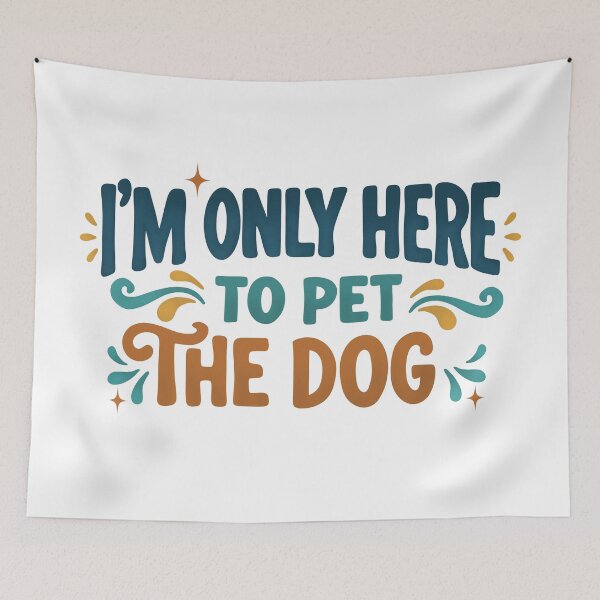 Item preview, I'm Only Here to Pet the Dog Typography Design designed and sold by MJ ART.