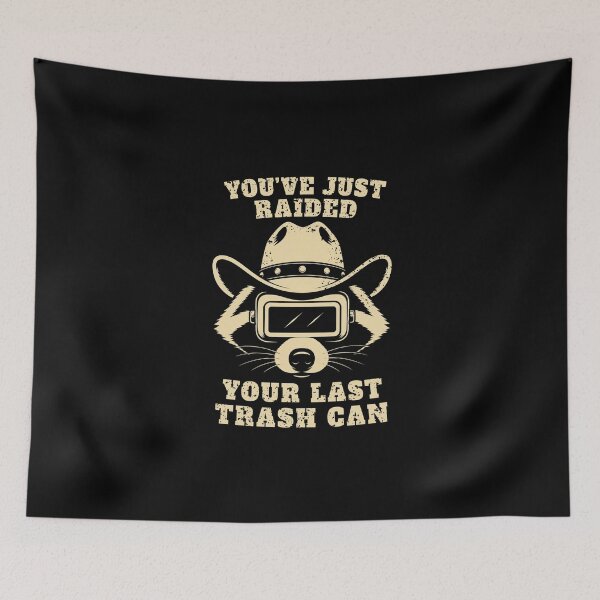 Item preview, You've Just Raided Your Last Trash Can Funny Raccoon Cowboy Welder designed and sold by RusticMeadow.