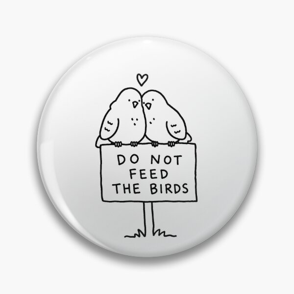 Item preview, Do Not Feed The Birds Cute Lovebirds Design designed and sold by MonkiFlipp.