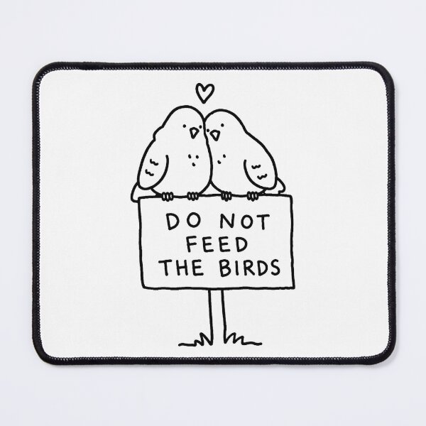 Item preview, Do Not Feed The Birds Cute Lovebirds Design designed and sold by MonkiFlipp.