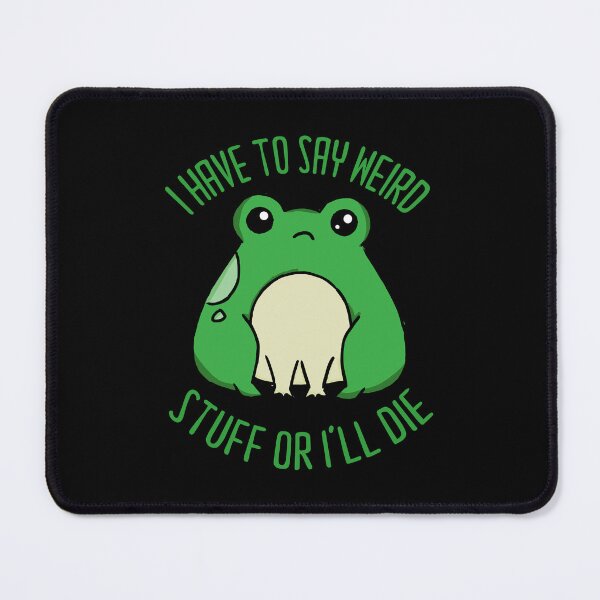 Item preview, I Have To Say Weird Stuff Or I'll Die designed and sold by RetroChunky®.