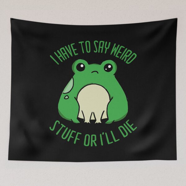 Item preview, I Have To Say Weird Stuff Or I'll Die designed and sold by RetroChunky®.