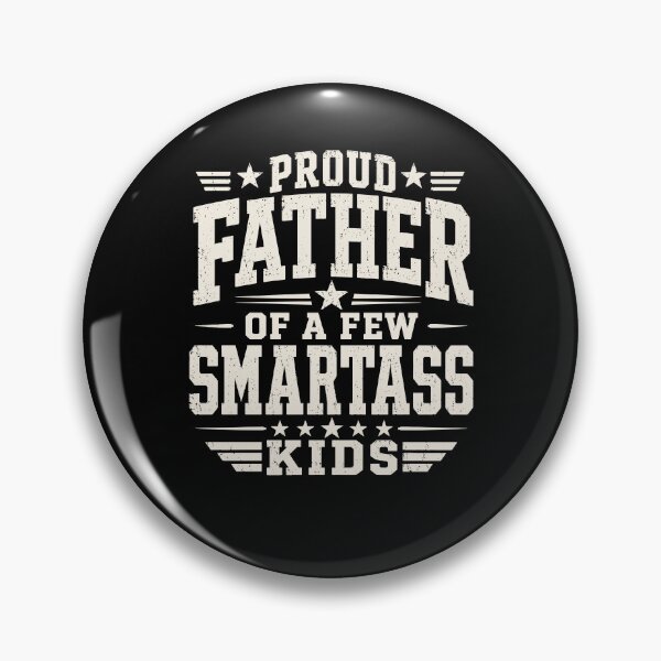 Item preview, Proud Father Of A Few Smartass Kids designed and sold by molnar-pter.
