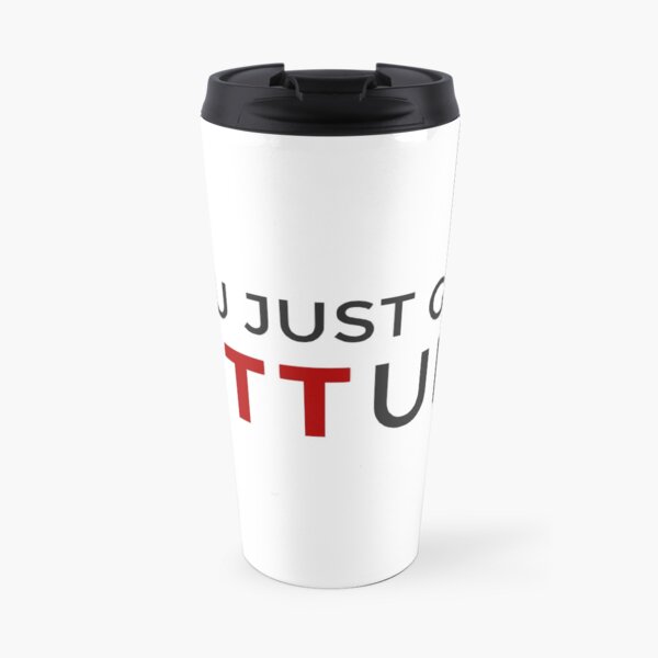 Usted acaba de llegar Litt Up Taza de viaje