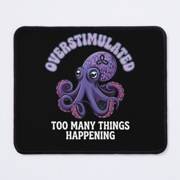 Item preview, Overstimulated Octopus T-Shirt & Sticker – Too Many Things Happening Funny Octopus Meme designed and sold by ZyxDes.