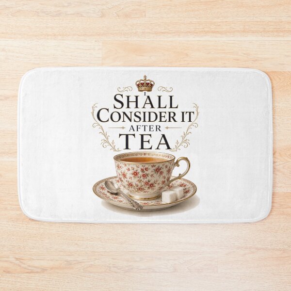 Item preview, I Shall Consider It After Tea – Elegant British Tea Humor Design designed and sold by MarekoraStudio.