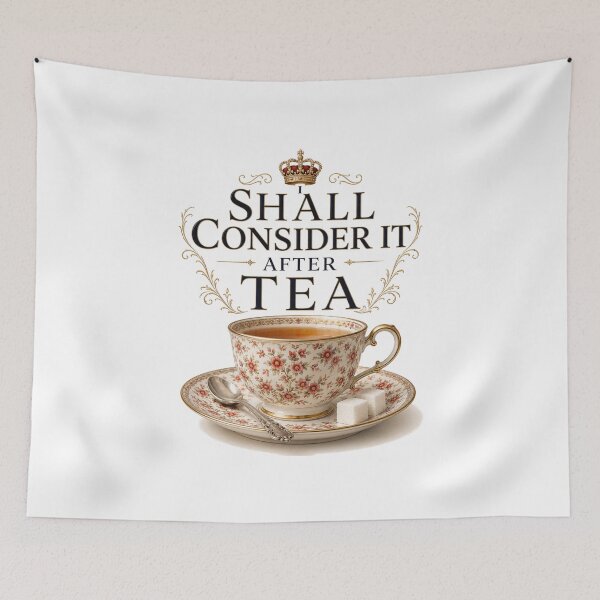 Item preview, I Shall Consider It After Tea – Elegant British Tea Humor Design designed and sold by MarekoraStudio.