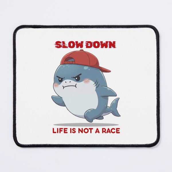 Item preview, Life Is Not a Race Motivational Shark Quote Design designed and sold by Nature's Chibis.