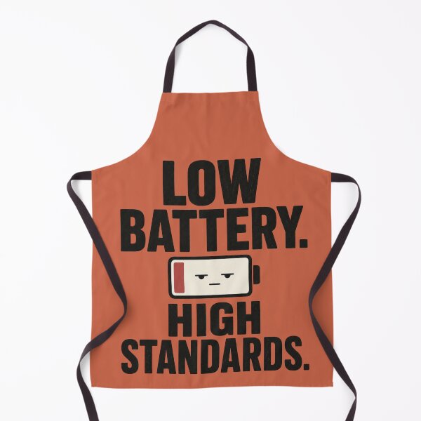 Item preview, Low Battery High Standards designed and sold by MoodSupplyStudio.