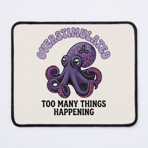 Item preview, Overstimulated Octopus – Funny Relatable Anxiety Meme T-Shirt & Sticker designed and sold by ZyxDes.