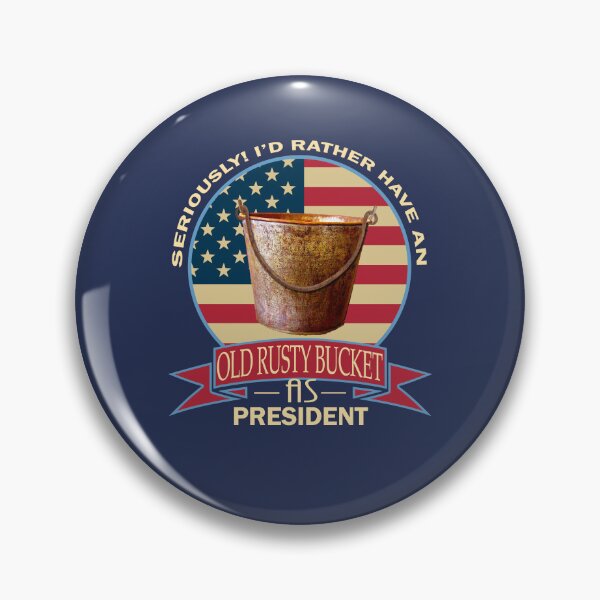Item preview, Old Rusty Bucket for President Political Humor designed and sold by marke770.