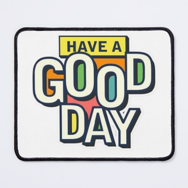 Item preview, Quote Have a good Day Design designed and sold by ARVI'S ART STUDIO.