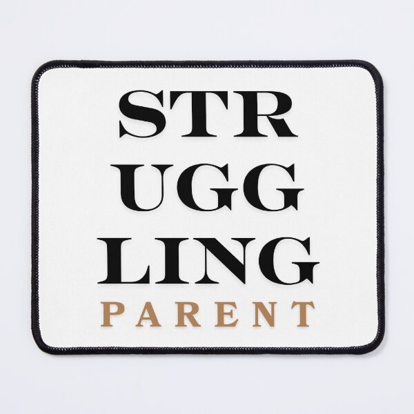 Item preview, Struggling parent designed and sold by ArtistTejal.