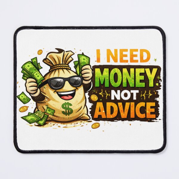 Item preview, I Need Money Not Advice – Funny FUNNY Shirt, Unique Graphic Tee, Gift Idea designed and sold by Hanno0.
