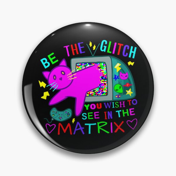 Item preview, Be The Glitch You Wish To See In The Matrix designed and sold by rornelson.