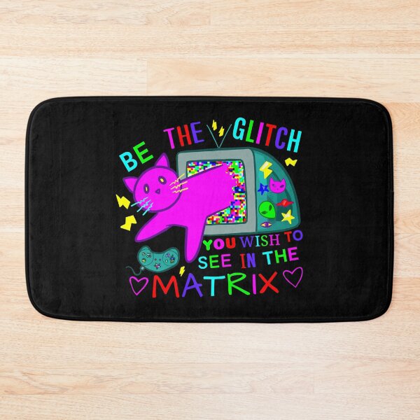 Item preview, Be The Glitch You Wish To See In The Matrix designed and sold by rornelson.