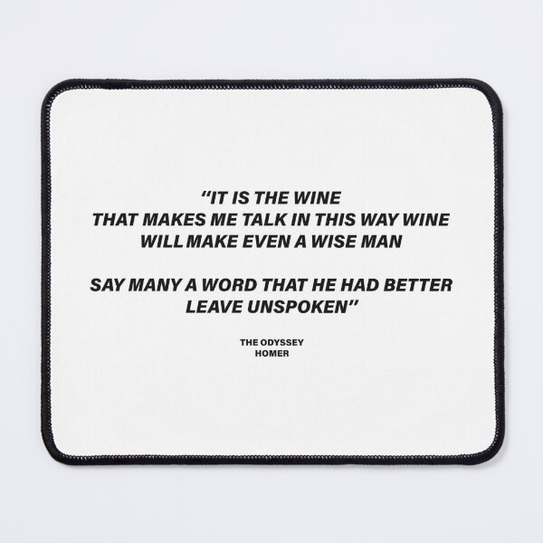 Item preview, It Is the Wine That Makes Me Talk — The Odyssey Quote (White Version) designed and sold by LiteraryRelics.