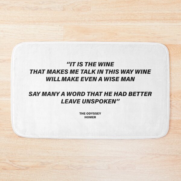 Item preview, It Is the Wine That Makes Me Talk — The Odyssey Quote (White Version) designed and sold by LiteraryRelics.