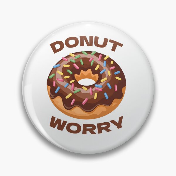 Item preview, Donut worry, don't, funny words, optimistic, positive designed and sold by wizard-work.