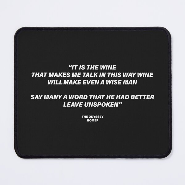 Item preview, It Is the Wine That Makes Me Talk — The Odyssey Quote (Black Version) designed and sold by LiteraryRelics.
