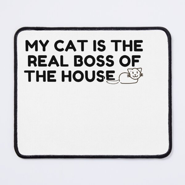 Item preview, My Cat Is The Real Boss Of The House Funny Cat Quote designed and sold by Salwastore.