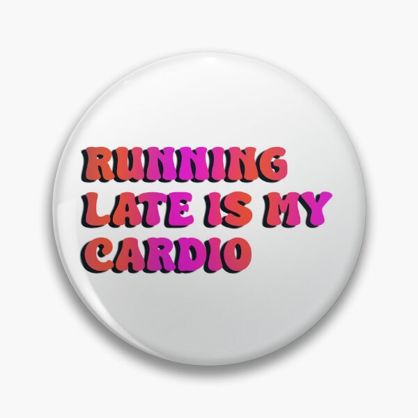 Item preview, Running late is my cardio pink orange designed and sold by Sticker32123.