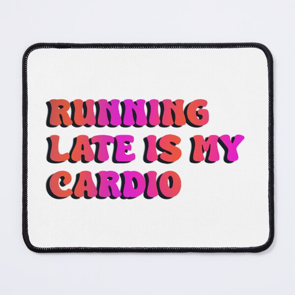 Item preview, Running late is my cardio pink orange designed and sold by Sticker32123.