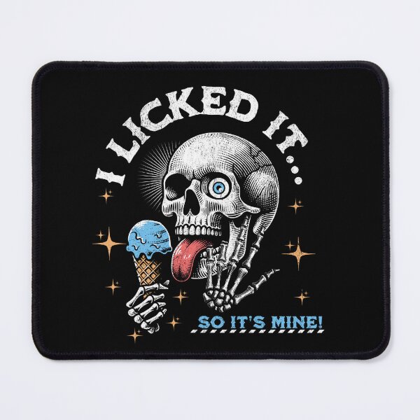 Item preview, I LICKED IT... SO IT'S MINE! designed and sold by ActOutTees.