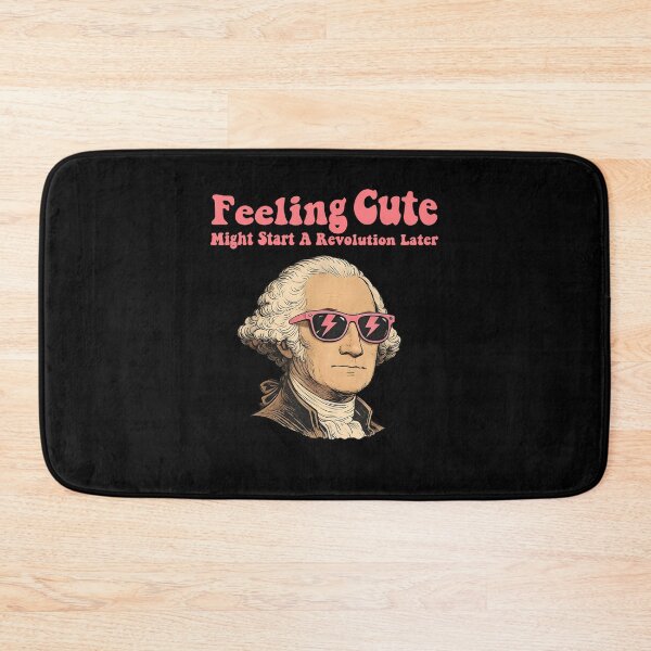 Item preview, Feeling Cute Might Start A Revolution Later George Washington designed and sold by Glow-Paw-Studio.