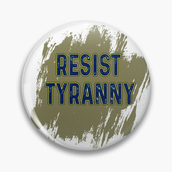 Item preview, Resist Tyranny designed and sold by CivilizedNotion.