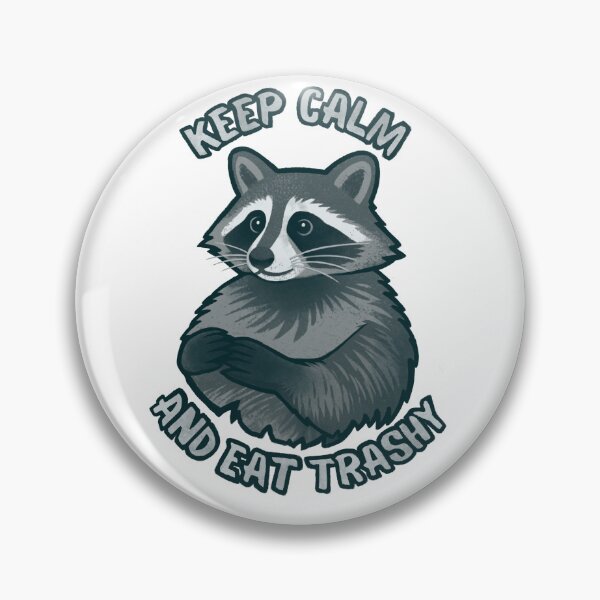 Item preview, Keep calm and eat trashy, Trash panda, Funny Raccoon  designed and sold by Madzilla Wear.