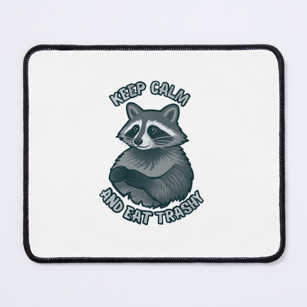 Item preview, Keep calm and eat trashy, Trash panda, Funny Raccoon  designed and sold by Madzilla Wear.