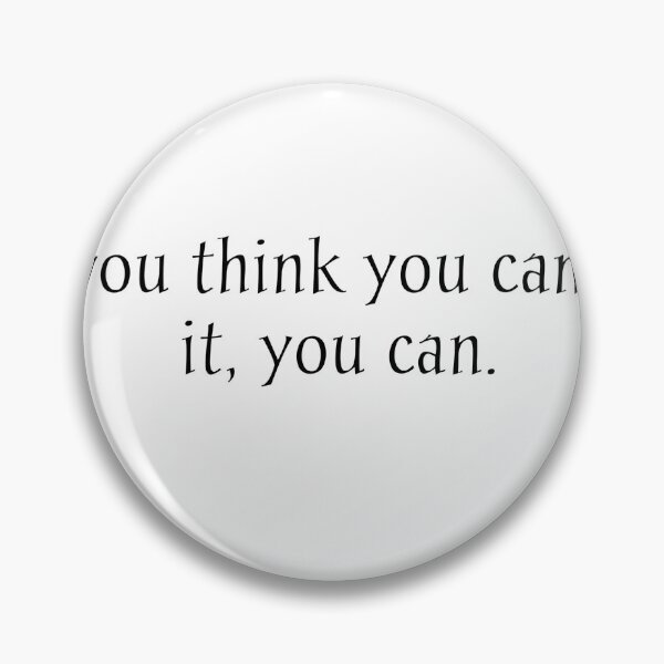 Item preview, if you think you can do it, you can. | TShirt Design  designed and sold by Prism-Bubble.