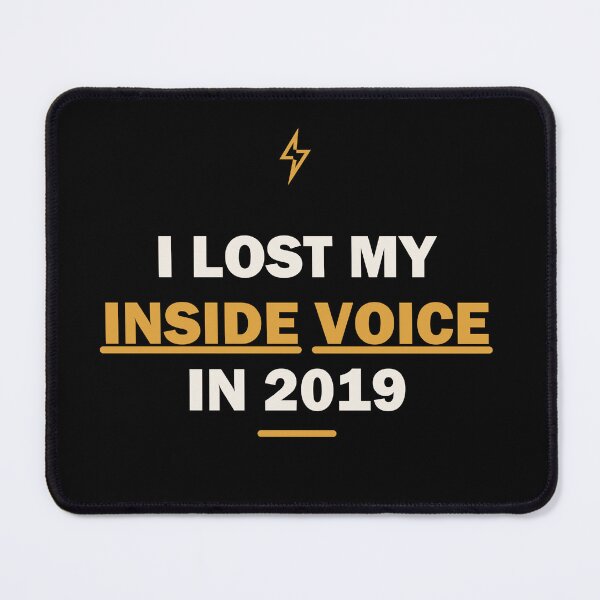 Item preview, I lost my inside voice in 2019 - teacher Gift designed and sold by Harlo.co.