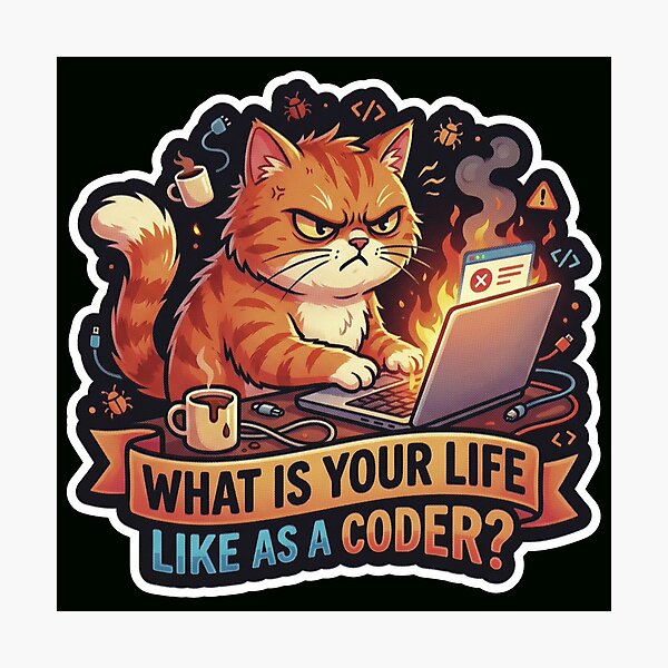 Item preview, What Is Your Life Like As A Coder Angry Cat designed and sold by StellarBees.