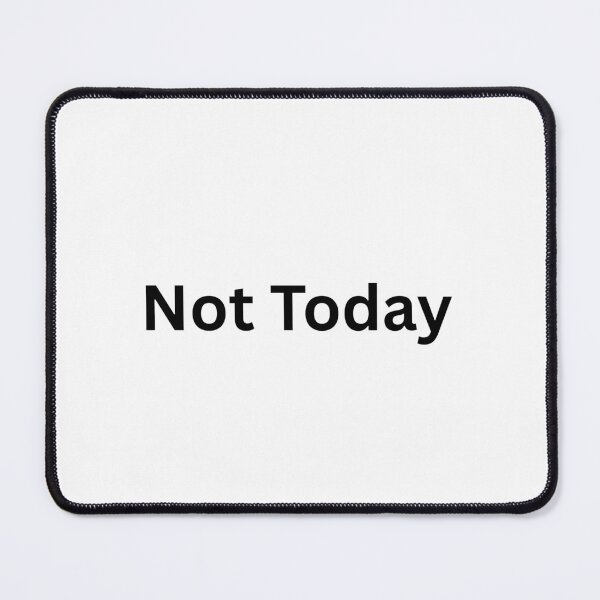 Item preview, Not Today Minimalist  designed and sold by Shivhar19.