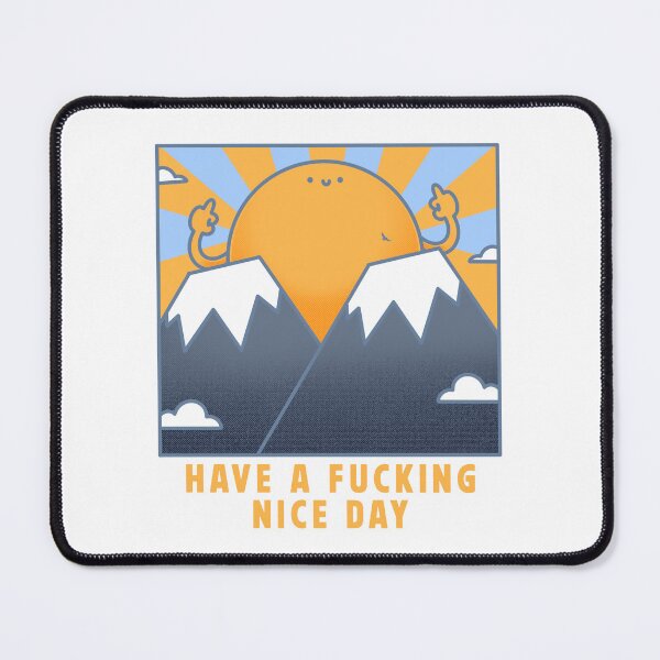 Item preview, Have a Fucking Nice Day designed and sold by Artthree.