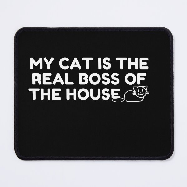 Item preview, My Cat Is The Real Boss Of The House Funny Cat Quote designed and sold by Salwastore.