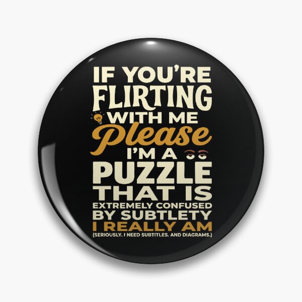 Item preview, Flirting With Me Please Confused Puzzle Funny designed and sold by RamyGallery.