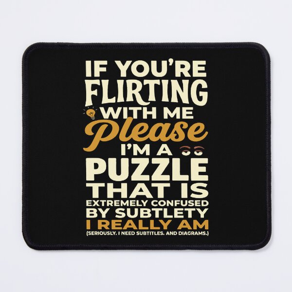 Item preview, Flirting With Me Please Confused Puzzle Funny designed and sold by RamyGallery.
