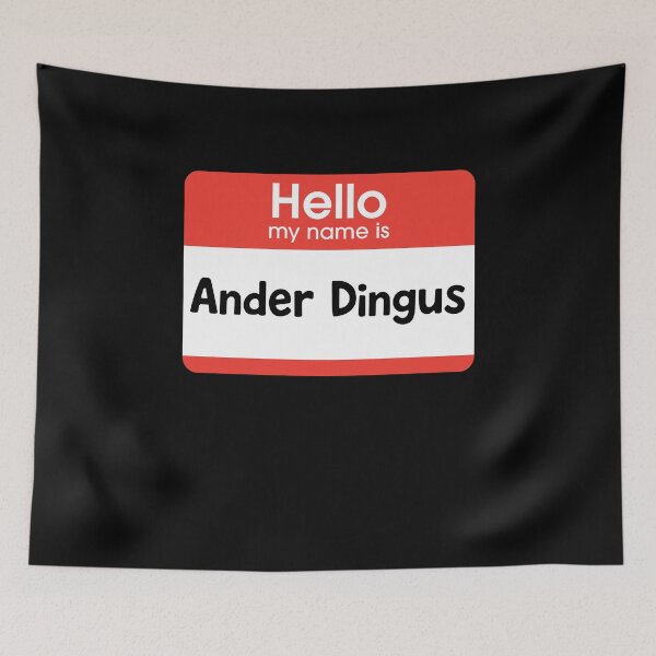 Item preview, Funny Ander Dingus Name Meme designed and sold by elderberry.