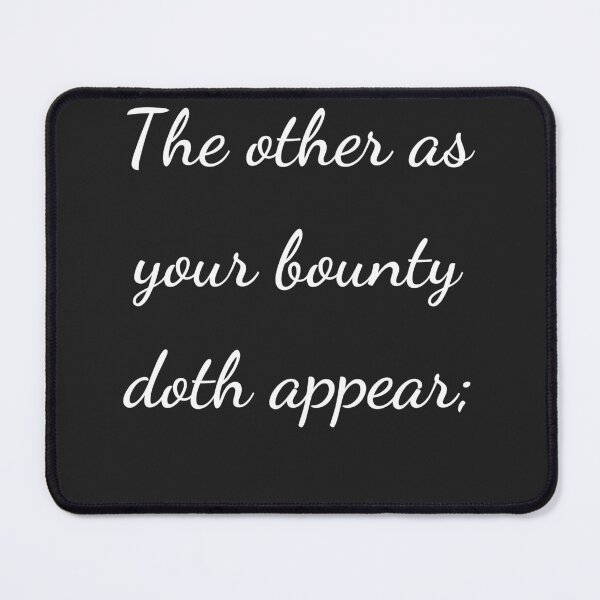 Item preview, “The other as your bounty doth appear;” - handwriting white designed and sold by ariksworld.
