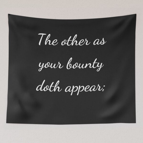 Item preview, “The other as your bounty doth appear;” - handwriting white designed and sold by ariksworld.
