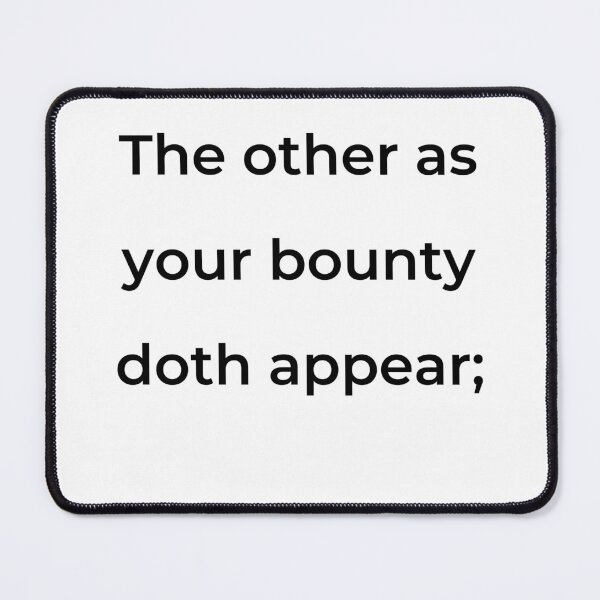 Item preview, “The other as your bounty doth appear;” - print black designed and sold by ariksworld.
