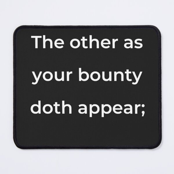 Item preview, “The other as your bounty doth appear;” - print white designed and sold by ariksworld.